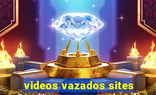 videos vazados sites